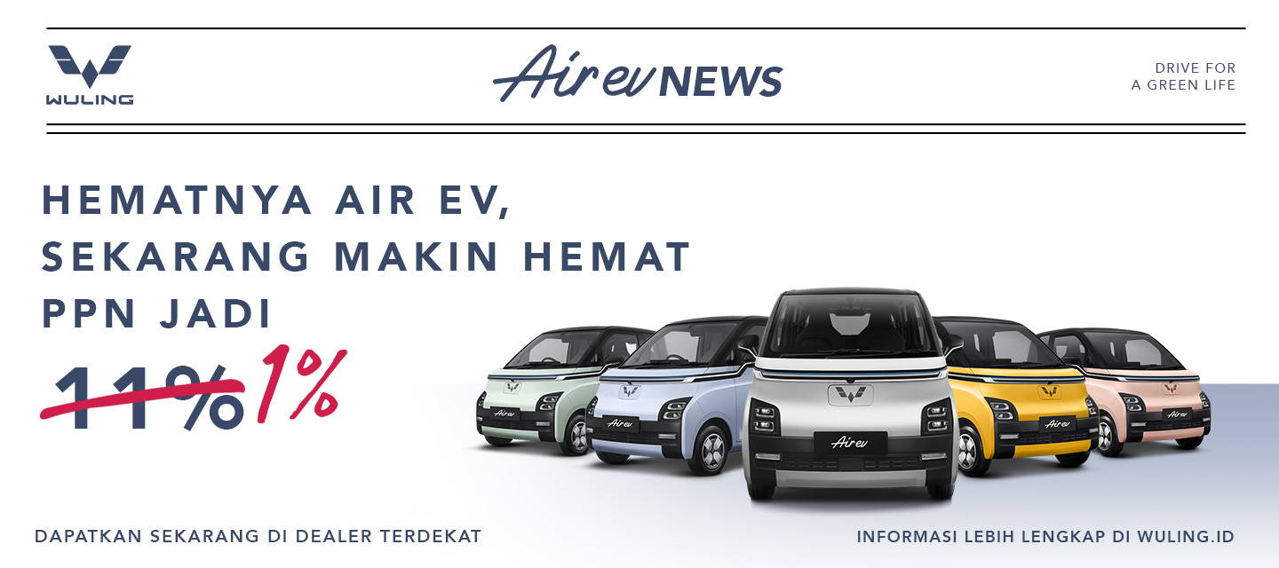 Beli Wuling Air Ev Dapat Program Hemat PPN Hanya 1%! Beli Wuling Air Ev Dapat Program Hemat PPN Hanya 1%!